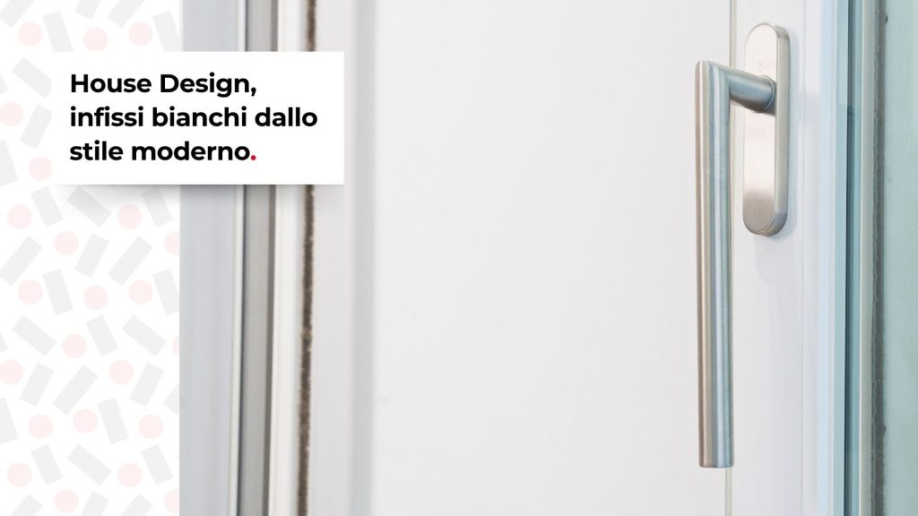 Gli infissi bianchi con uno stile moderno di House Design