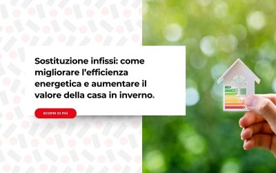 Sostituzione infissi: come migliorare l’efficienza energetica della casa e aumentarne il valore