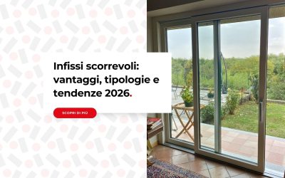 Infissi scorrevoli: vantaggi, tipologie e tendenze 2026